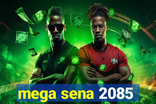 mega sena 2085