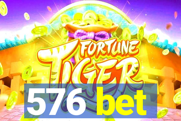 576 bet