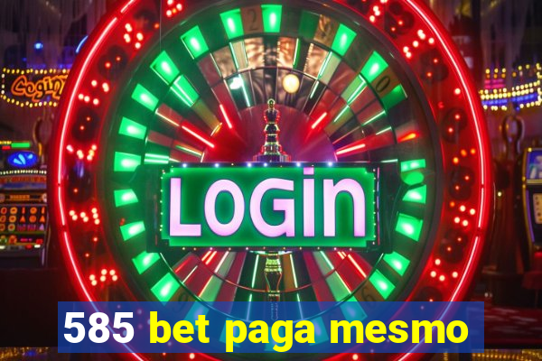 585 bet paga mesmo