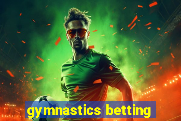 gymnastics betting