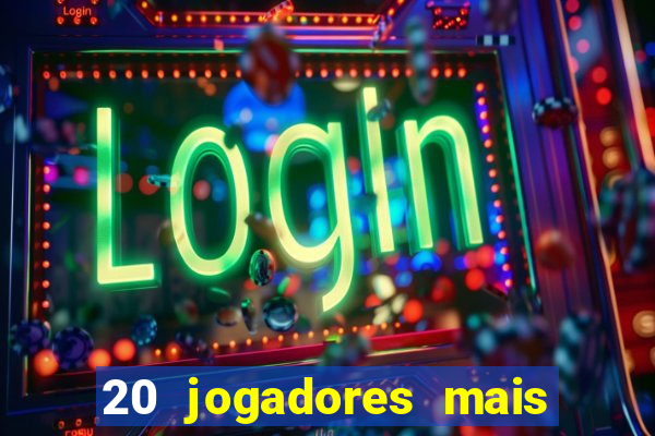 20 jogadores mais ricos do mundo