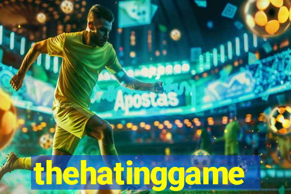 thehatinggame