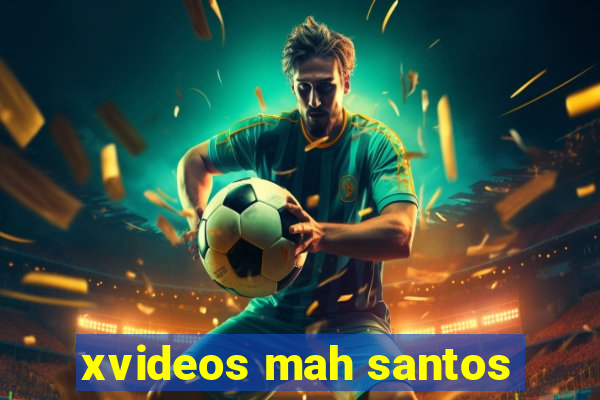 xvideos mah santos