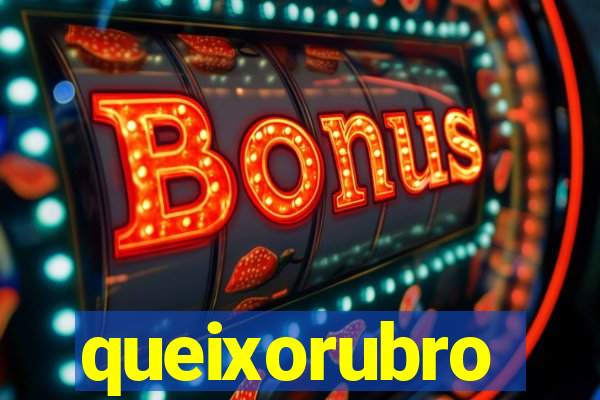 queixorubro