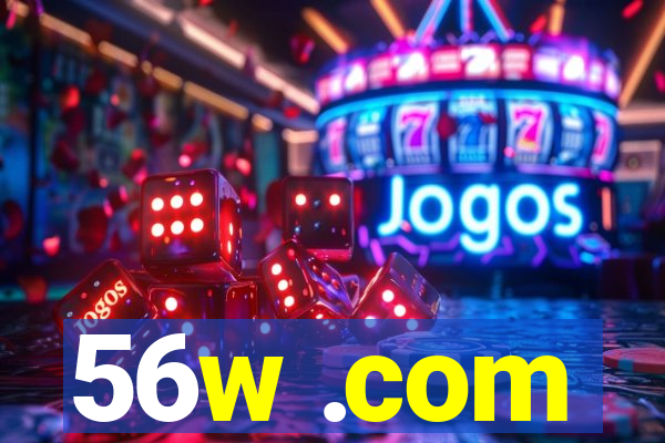 56w .com