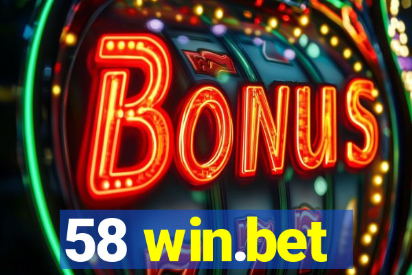 58 win.bet