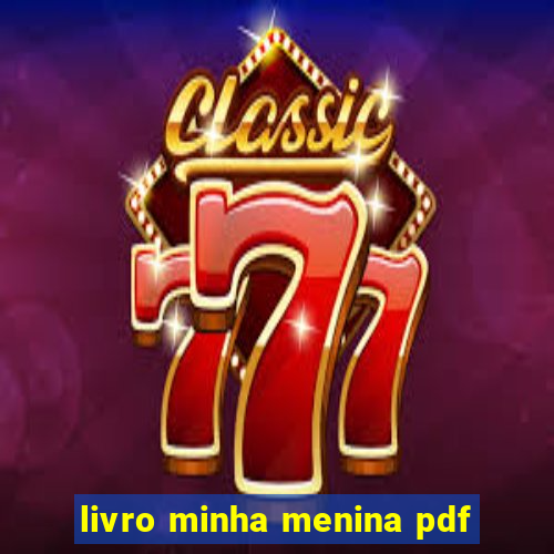 livro minha menina pdf