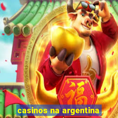 casinos na argentina