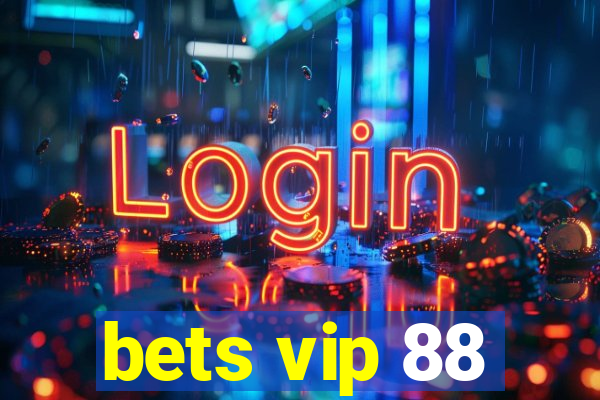 bets vip 88