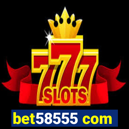 bet58555 com