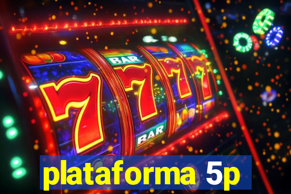 plataforma 5p
