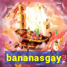 bananasgay