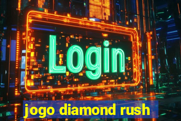 jogo diamond rush