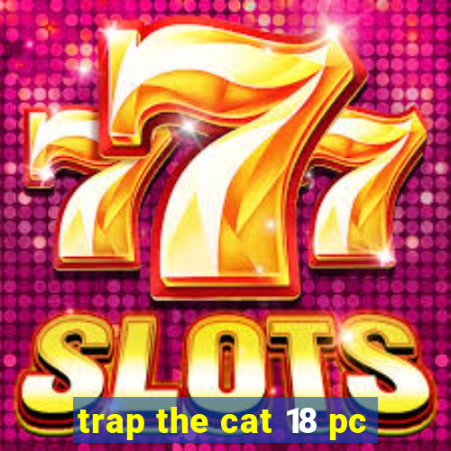 trap the cat 18 pc