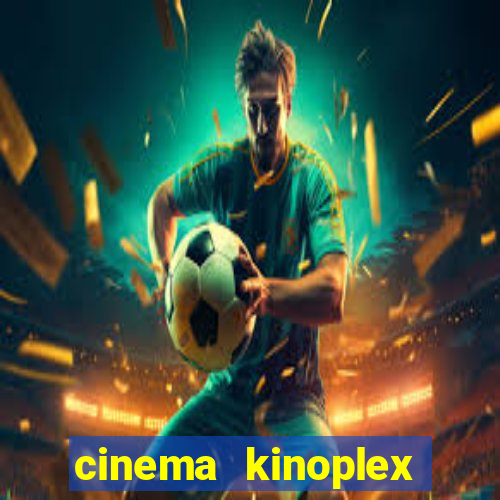 cinema kinoplex norte shopping