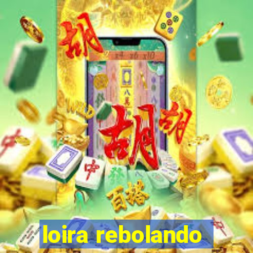 loira rebolando