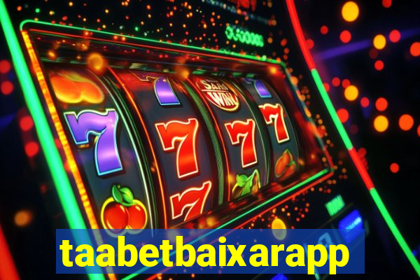taabetbaixarapp