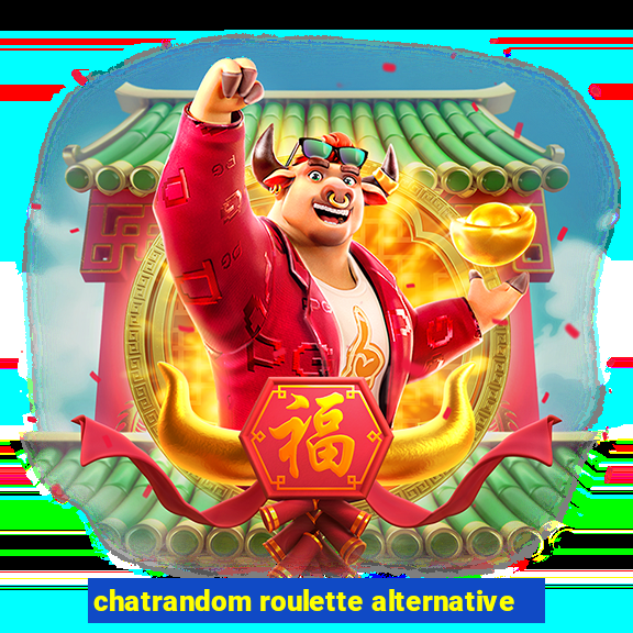 chatrandom roulette alternative