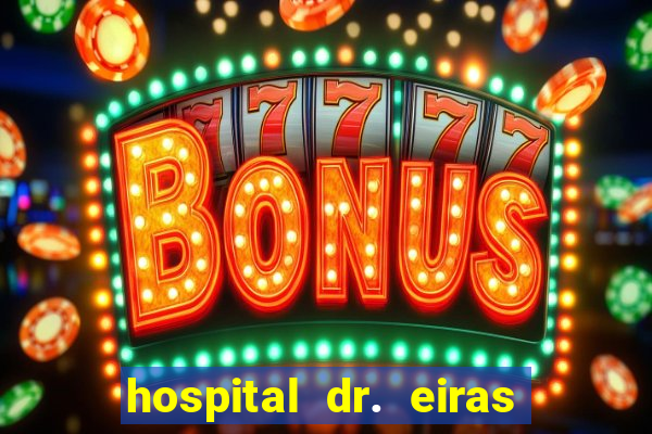 hospital dr. eiras em botafogo