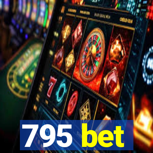 795 bet