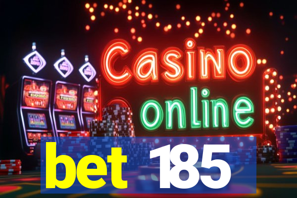 bet 185