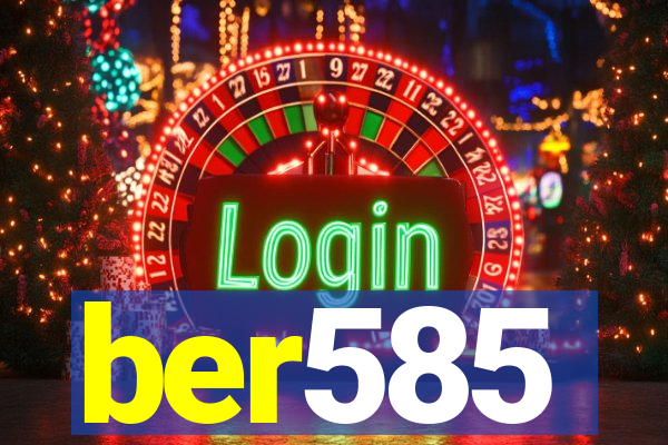 ber585