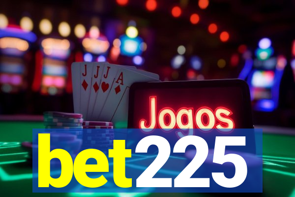 bet225