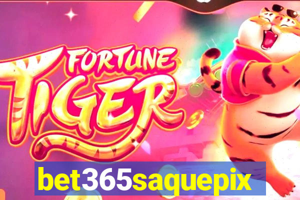bet365saquepix