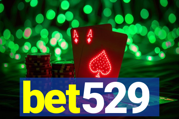bet529