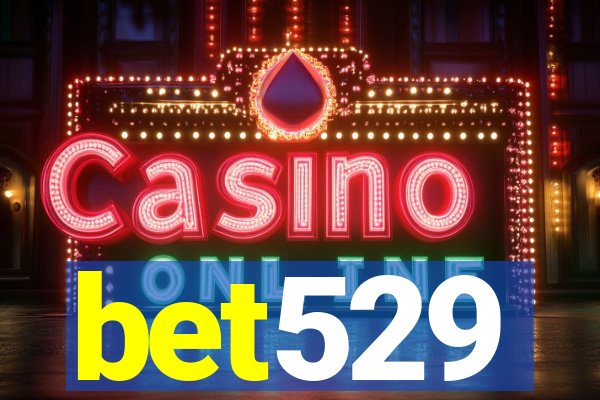 bet529
