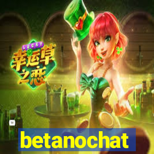 betanochat