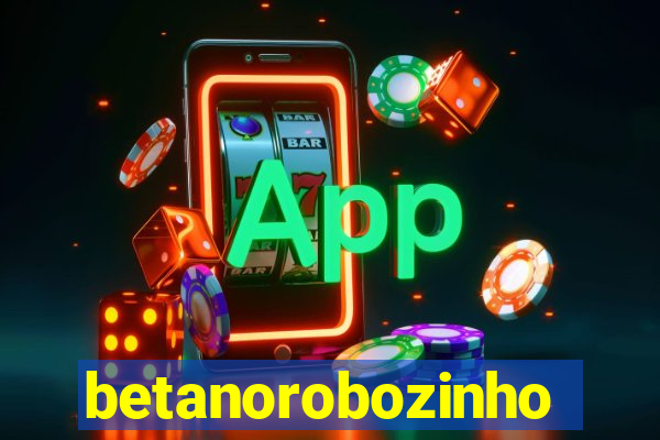 betanorobozinho