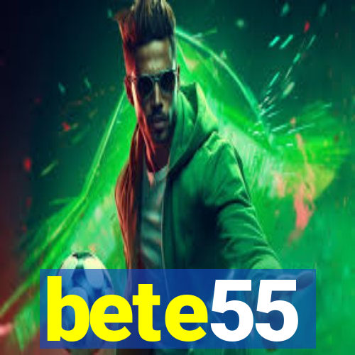 bete55