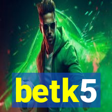 betk5