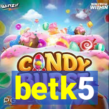 betk5