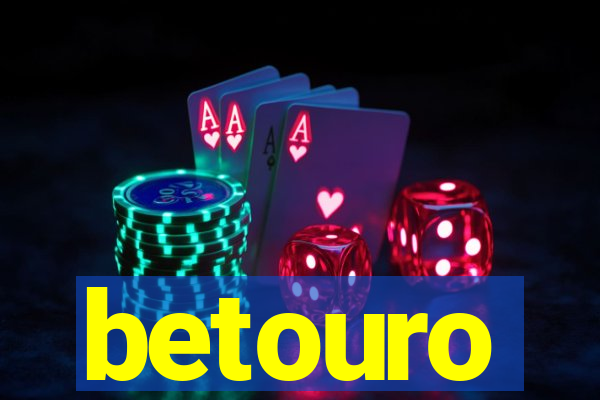 betouro