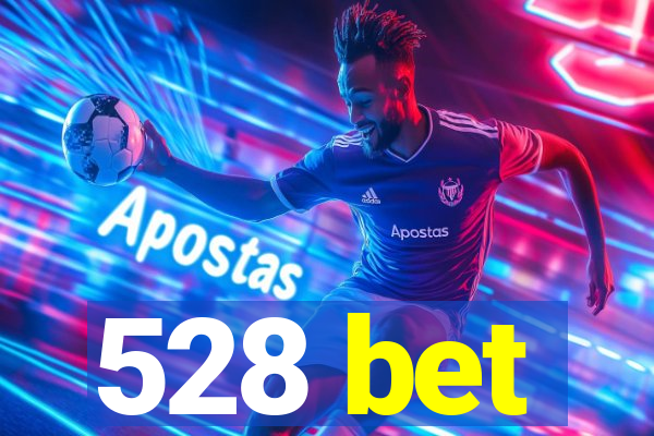 528 bet