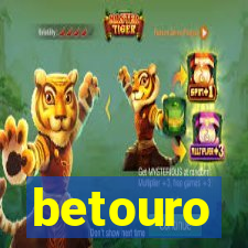 betouro