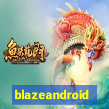 blazeandroid