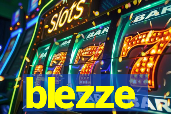 blezze