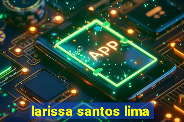 larissa santos lima