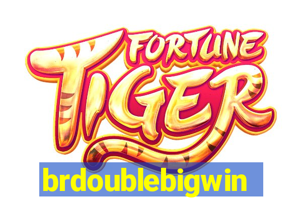 brdoublebigwin
