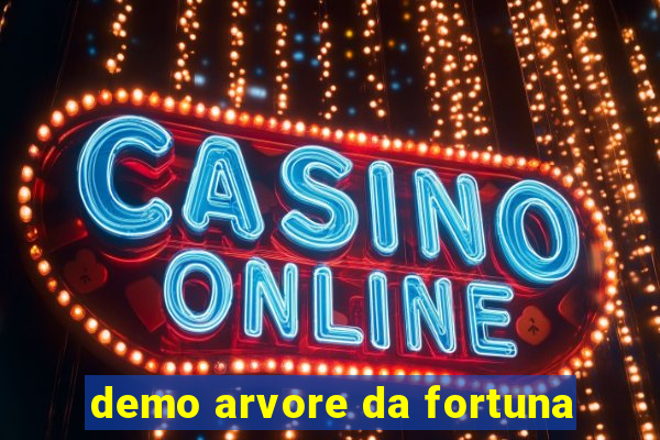 demo arvore da fortuna