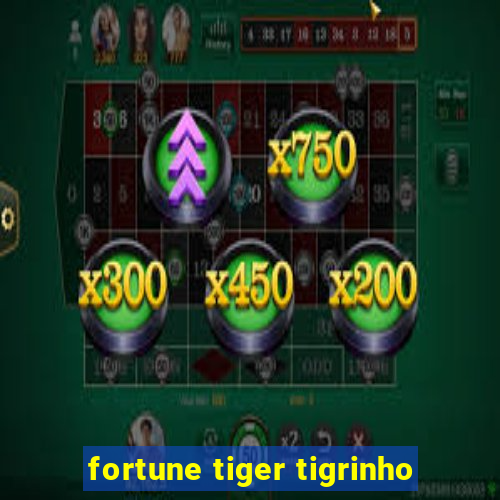 fortune tiger tigrinho