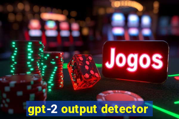 gpt-2 output detector