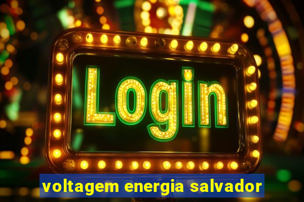voltagem energia salvador