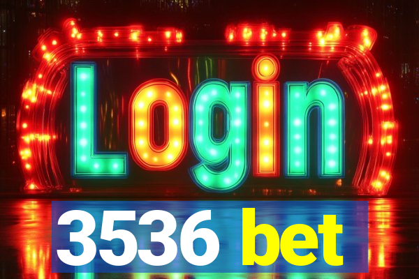 3536 bet
