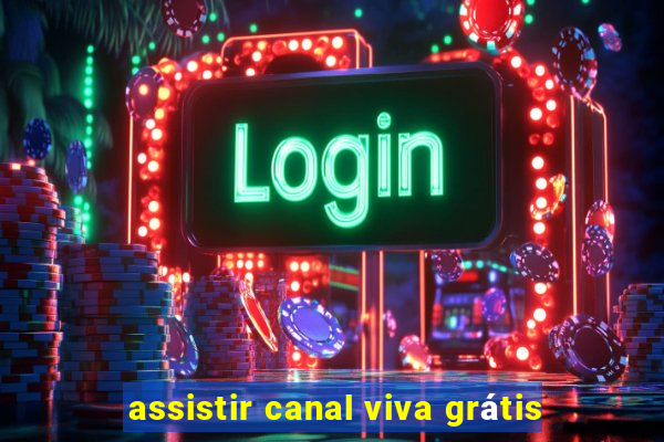 assistir canal viva grÃ¡tis
