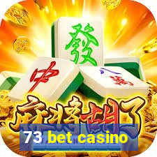 73 bet casino