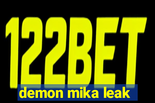 demon mika leak